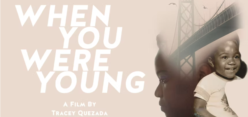 "When You Were Young" by Tracey Quezada Productions (currently in production)